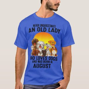 Camiseta Nunca Subestimes A Una Vieja Agosto Que Ama A D
