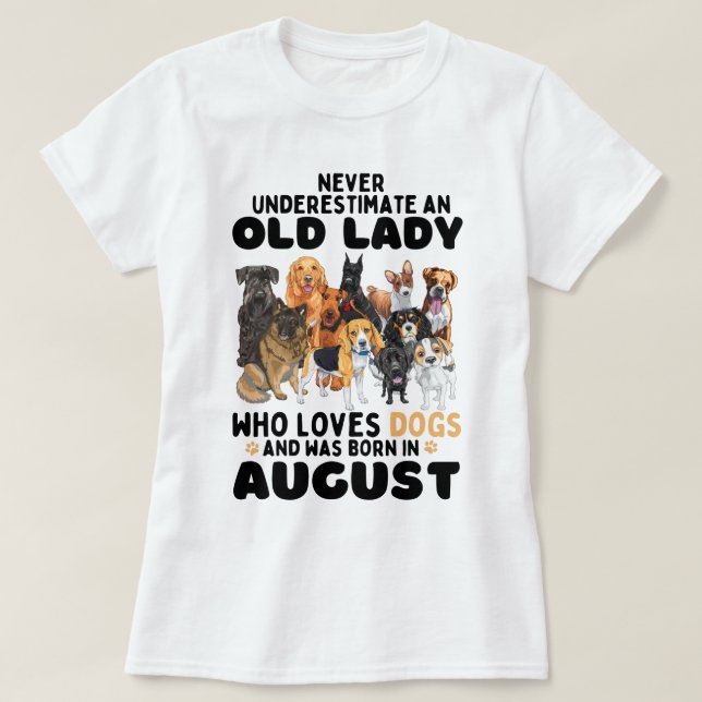 Camiseta Nunca Subestimes A Una Vieja Que Ama A Los Perros (Diseño del anverso)