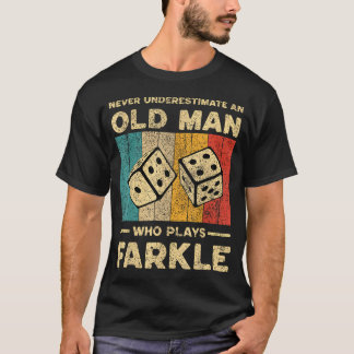 Camiseta Nunca Subestimes al Hombre Mayor Que Juega Farkle