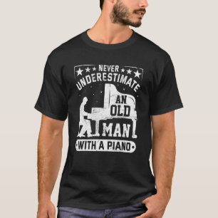 Camiseta Nunca Subestimes Al Viejo Con Un Piano