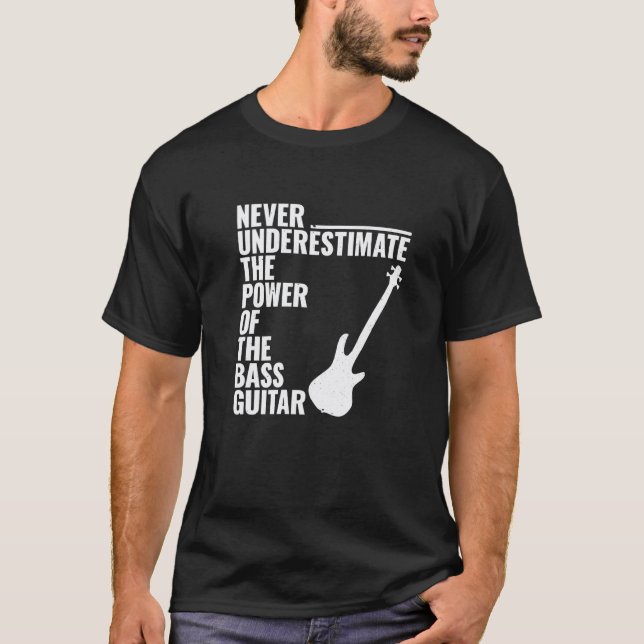 Camiseta NUNCA SUBESTIMES EL PODER DE LA Guitarra Baja Bass (Anverso)