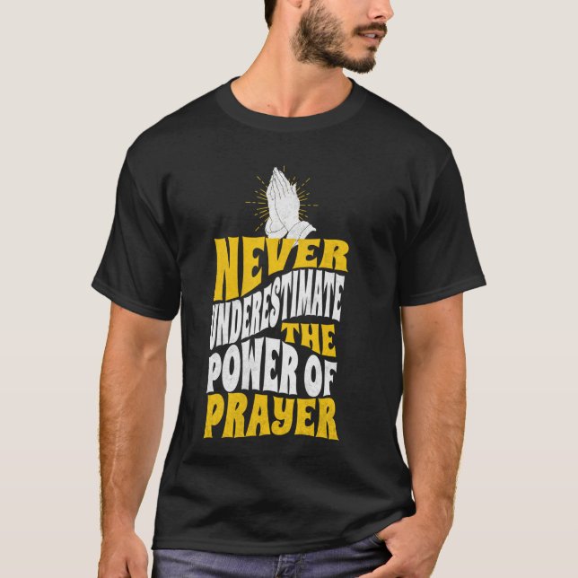 Camiseta Nunca Subestimes el Poder de las Manos de Oración  (Anverso)