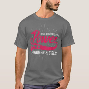 Camiseta Nunca Subestimes El Poder De Las Mujeres Y Los Chi