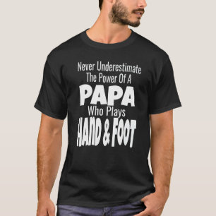 Camiseta Nunca Subestimes El Poder De Papá Que Juega Ha