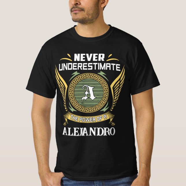 Camiseta Nunca subestimes el poder de un ALEJANDRO (Anverso)