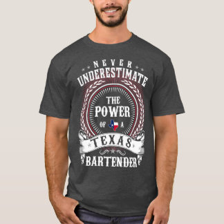 Camiseta Nunca subestimes el poder de un BARTENDER de Texas