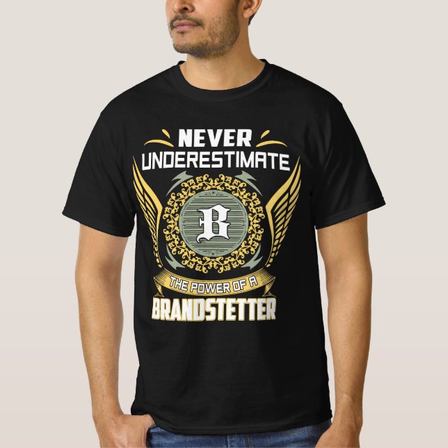 Camiseta Nunca Subestimes El Poder De Un Brandstetter (Anverso)