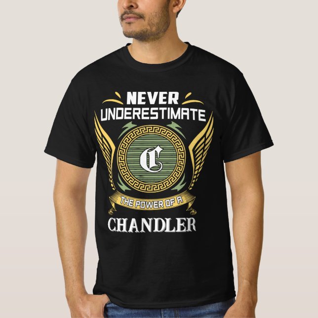 Camiseta Nunca subestimes el poder de un CHANDLER (Anverso)