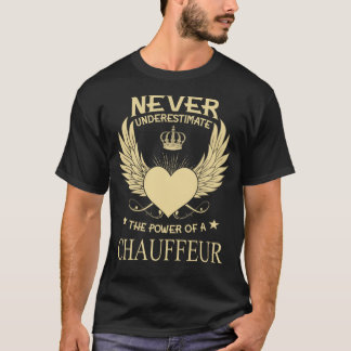 Camiseta Nunca Subestimes El Poder De Un Chauffeur