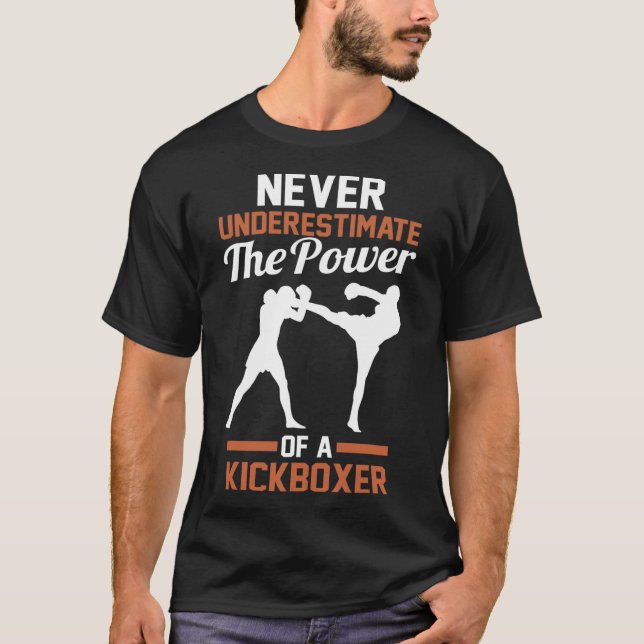 Camiseta Nunca Subestimes El Poder De Un Kickboxing  (Anverso)