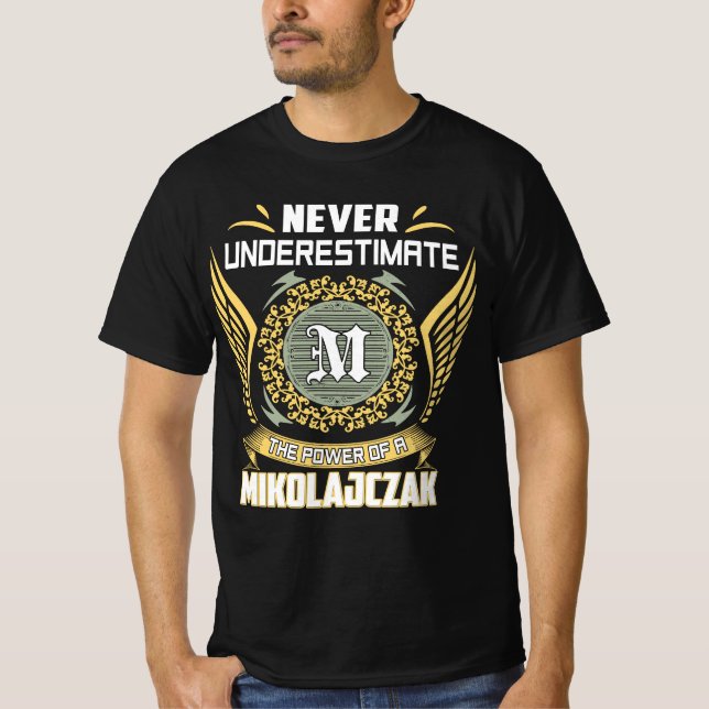 Camiseta Nunca Subestimes El Poder De Un Mikolajczak (Anverso)
