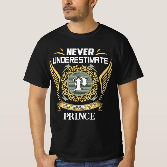Camiseta Nunca Subestimes El Poder De Un Príncipe (Anverso)