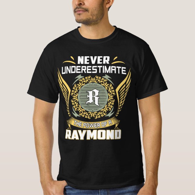 Camiseta Nunca Subestimes El Poder De Un Raymond (Anverso)