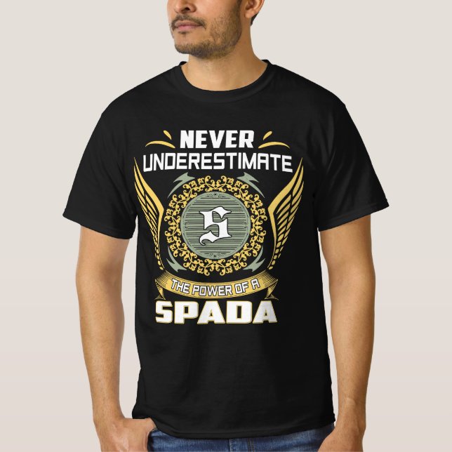 Camiseta Nunca Subestimes El Poder De Un Spada (Anverso)