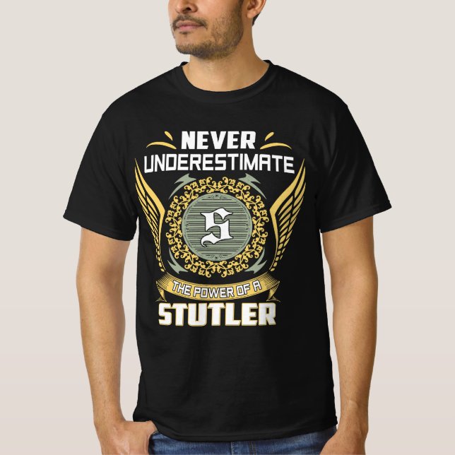 Camiseta Nunca Subestimes El Poder De Un Stutler (Anverso)