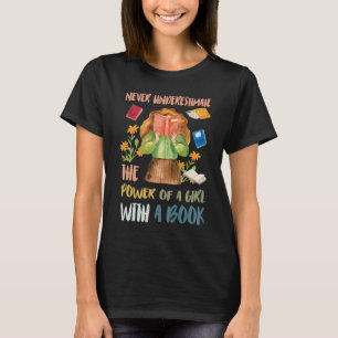 Camiseta Nunca subestimes el poder del Chica con el libro