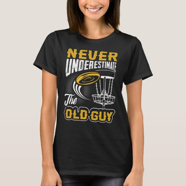 Camiseta Nunca Subestimes El Viejo Guy Funny Disk Golf Para (Anverso)