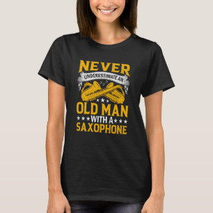 Camiseta Nunca Subestimes la Música del Anciano Saxofonista