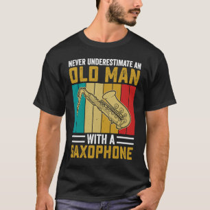 Camiseta Nunca subestimes la música saxofónica del viejo ho