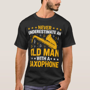 Camiseta Nunca subestimes la música saxofónica del viejo ho