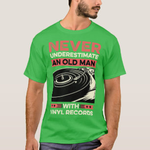 Camiseta Nunca subestimes los registros de vinilo de viejos
