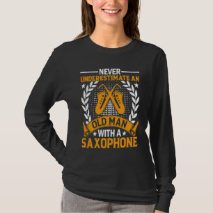 Camiseta Nunca Subestimes Música de Saxofonista Anciano