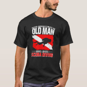Camiseta Nunca Subestimes Un Viejo Hombre Regalo De Buceado