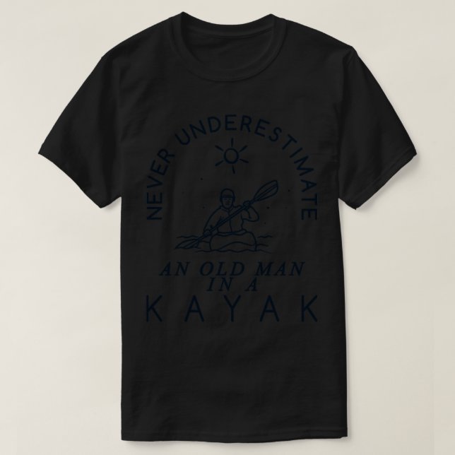 Camiseta Nunca subestimes y anciano en un Kayak (Diseño del anverso)