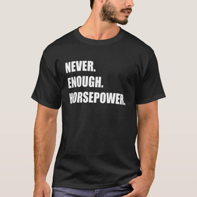 Camiseta Nunca Suficiente Caballo de Fuerza Funny Car Guy R (Anverso)