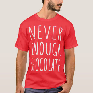 Camiseta Nunca suficiente chocolate