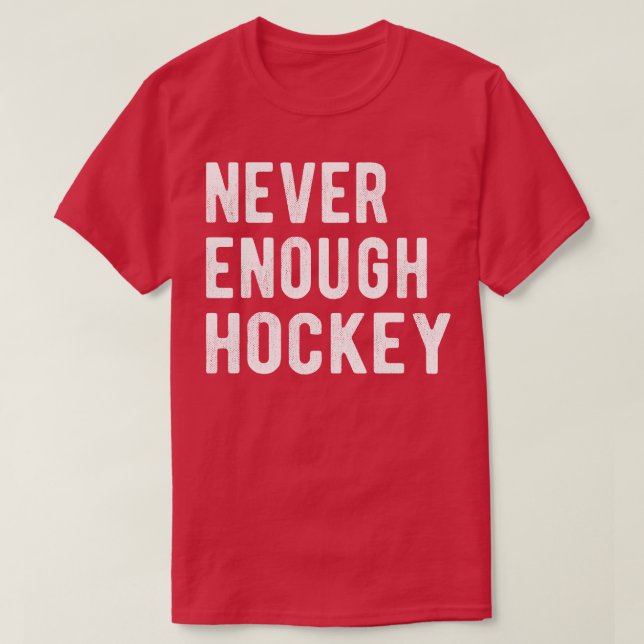 Camiseta Nunca suficiente hockey III (Diseño del anverso)