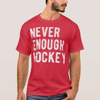 Camiseta Nunca suficiente hockey III
