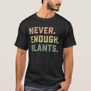 Camiseta Nunca Suficientes Plantas Jardinería Vintage