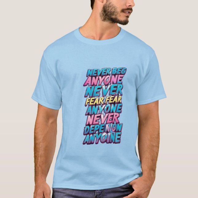 Camiseta Nunca suplicar, temer, depender de nadie (Anverso)