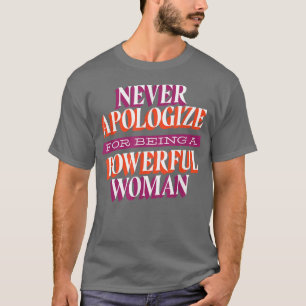 Camiseta Nunca te disculpes por los derechos de las mujeres