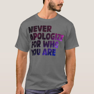 Camiseta nunca te disculpes por quién eres