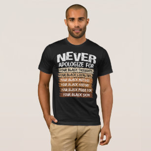 Camiseta Nunca te disculpes por tu negro