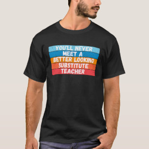 Camiseta Nunca Te Encontrarás Con Un Mejor Lugar Sustituto