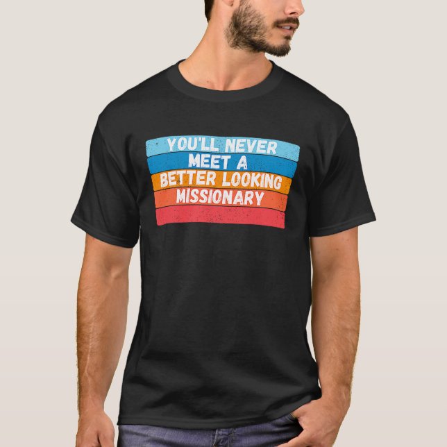 Camiseta Nunca Te Encontrarás Con Una Misionera Mejor Mirad (Anverso)