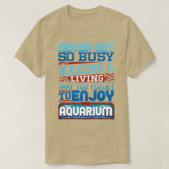 Camiseta Nunca Te Hagas Tan Ocupado Para Que La Vida Olvide (Diseño del anverso)