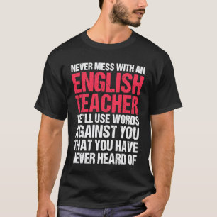 Camiseta Nunca te metas con un profesor de inglés Me encant