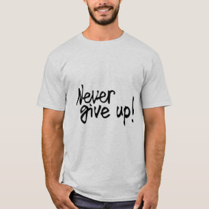 Camiseta Nunca te rindas Cita motivacional Minimalista Homb