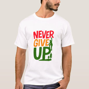 Camiseta Nunca te rindas – Diseño de hombre levantando pala