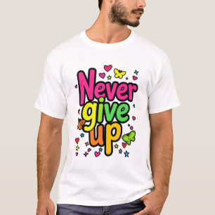 Camiseta Nunca te rindas Espíritu imparable