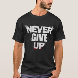 Camiseta Nunca te Rindas, Motivacional, camiseta d