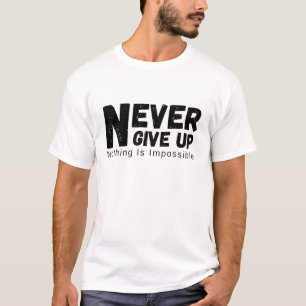 Camiseta Nunca te rindas Nada es Imposible Motivacional