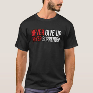 Camiseta Nunca te rindas, nunca te desanimes. Motivación au