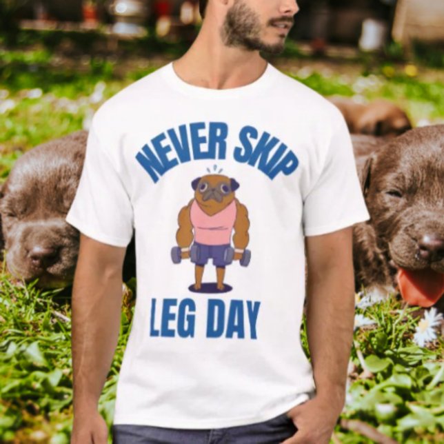 Camiseta Nunca te Saltes el Día de Piernas (Subido por el creador)