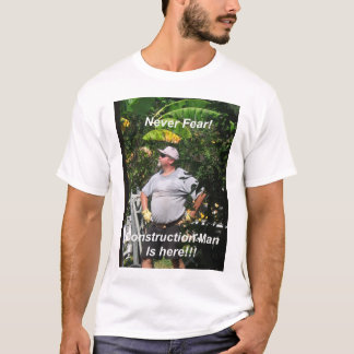 Camiseta ¡Nunca tema, hombre de la construcción está