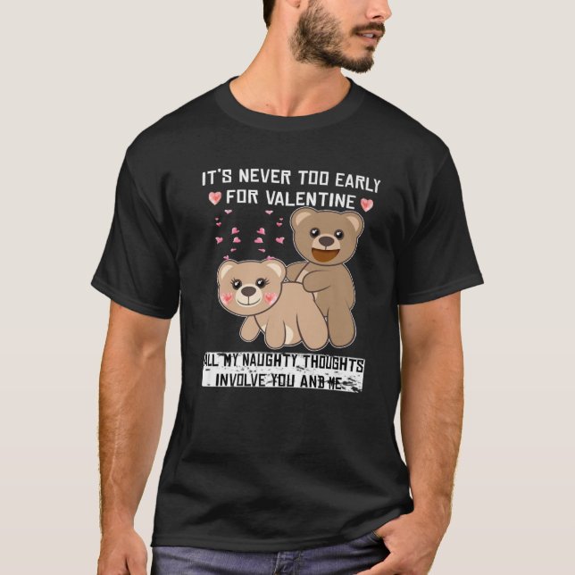 Camiseta Nunca Temprano Para Valentine... (Anverso)